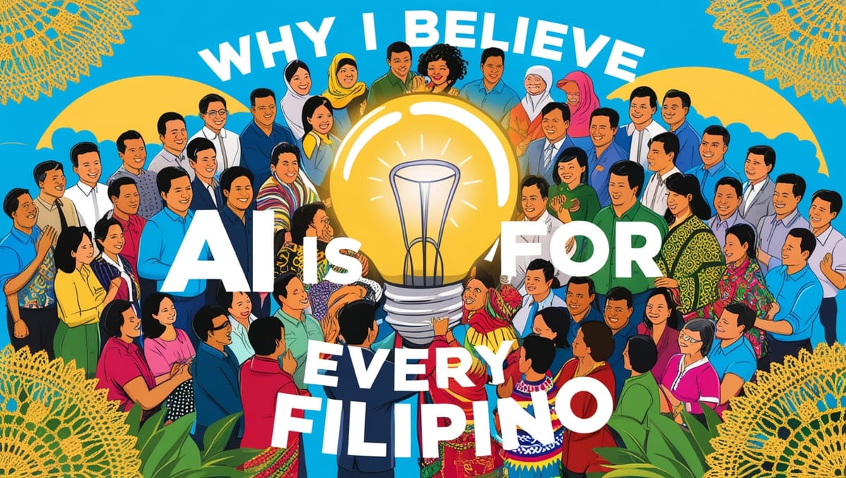 Why I Believe AI is for Every Filipino